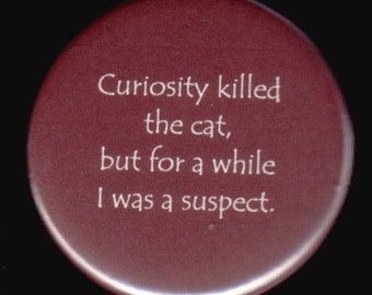 Curiosity And The Cat Button