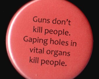 Guns and Gaping Holes Button