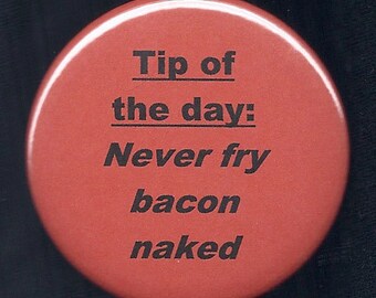 Bacon Frying Tip of The Day Button