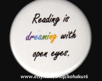 Reading Is Dreaming With Open Eyes Button