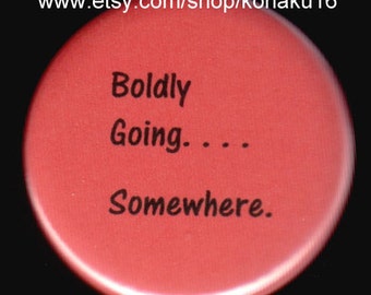 Boldly Going Somewhere Button
