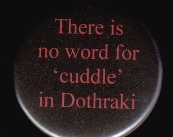 Lesson in Dothraki On A Button