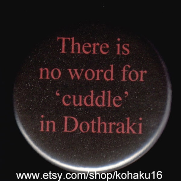 Lesson in Dothraki On A Button