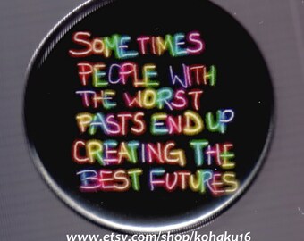 Botón pinback "El peor pasado y el mejor futuro"