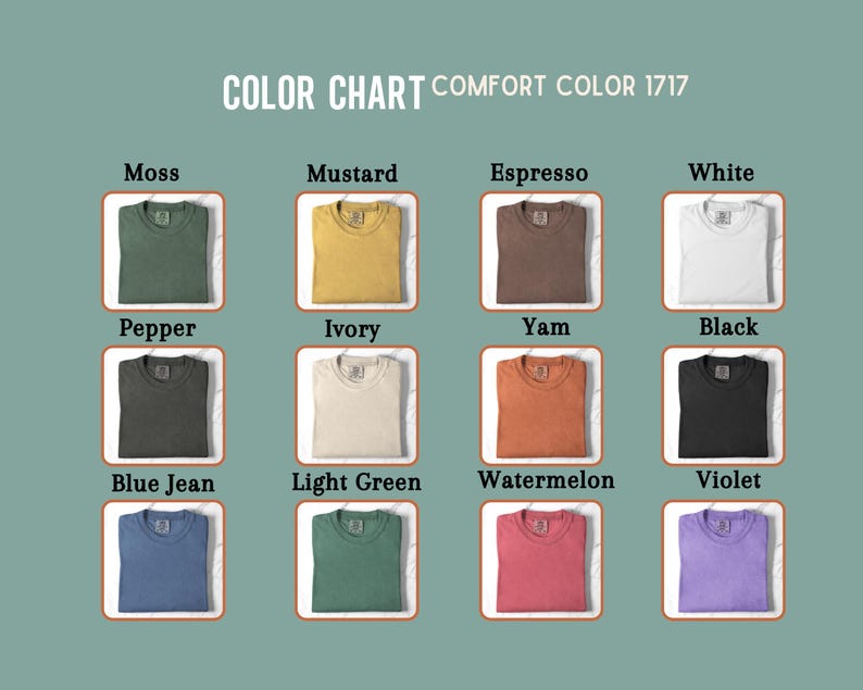 May include: Color chart of Comfort Color 1717 t-shirts. The chart displays various colors, including Moss, Mustard, Espresso, White, Pepper, Ivory, Yam, Black, Blue Jean, Light Green, Watermelon, and Violet. Each shirt is displayed in a square frame.
