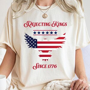 Rejecting Kings Since 1776 Shirt, Protest Shirt, Pro Democracy Shirt, Anti Authoritarian Shirt, Anti Maga Shirt, Anti Trump Shirt, No Kings
