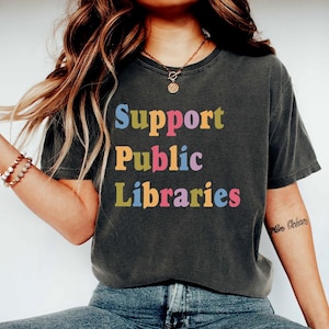 Maglietta &quot;Supporta le biblioteche pubbliche&quot;, Abbigliamento per appassionati di libri, Maglietta per amanti dei libri, Maglietta &quot;Leggi libri proibiti&quot;, Maglietta &quot;Supporta la tua biblioteca locale&quot;, Abbigliamento da topo di biblioteca