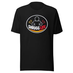 Shrugg Life Logo Tee, Black Unisex T-Shirt, Funny Shrug Shirt, Chill Vibes Graphic Tee, Whatever Happens Shrugg It Off