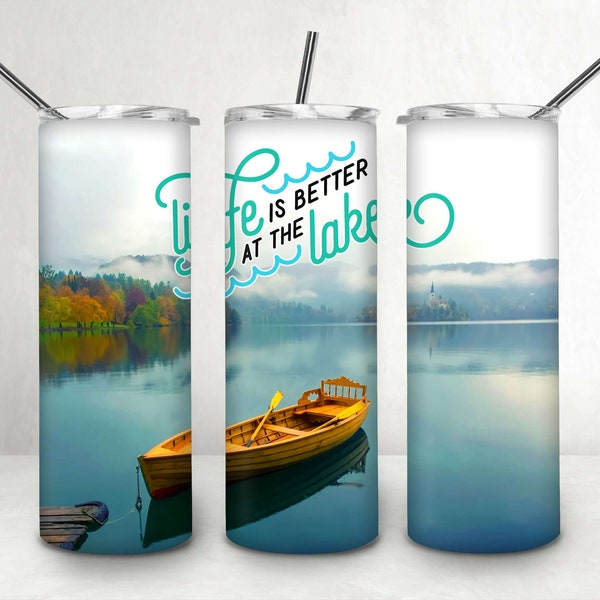 Life Is Better At The Lake Design For 20oz Skinny Tumbler Sublimation, Lake Vibes Tumbler PNG File, Camping Trip Tumbler, Vacation Tumbler