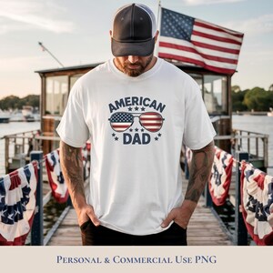 American Dad png, 4th of July Sublimation Design, Patriotic Dad Clipart, Father&#39;s Day Gift, Digital Download, American Flag png, Fathers Day