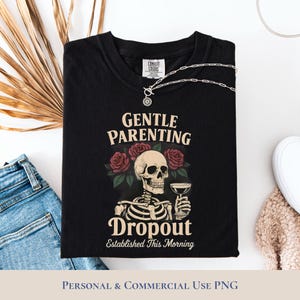 Gentle Parenting Drop Out png, Mom Life Shirt png, Retro Skull Design, Vintage Digital Art, Funny Mama Sublimation Files, Trendy Mom Tee Png