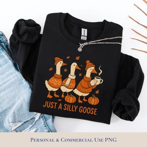 Just a Silly Goose Fall PNG, Funny Autumn Goose Design, Digital Download Clipart, Cozy Season Art, Halloween Just a Silly Goose T Shirt Png.