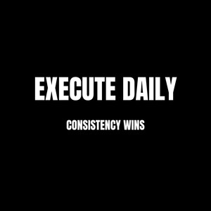 May include: Black background with the white text "EXECUTE DAILY" above "CONSISTENCY WINS". The text is in a bold, sans-serif font. The image is a motivational graphic.