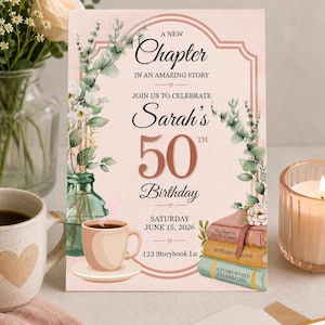 May include: A birthday invitation with the text "A New Chapter" and "Sarah's 50th Birthday." The invitation is decorated with floral elements, a coffee cup, books, and a candle. The date is June 15, 2026.