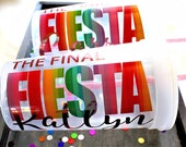 Fiesta Party Cup, Personalized Bachelorette Final Fiesta Cups, Cup with lid and Straw, 22 oz.