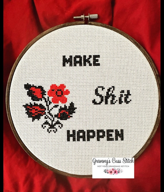 Inappropriate, snarky cross stitch, fun wall art, make shit happen, modern cross stitch mature