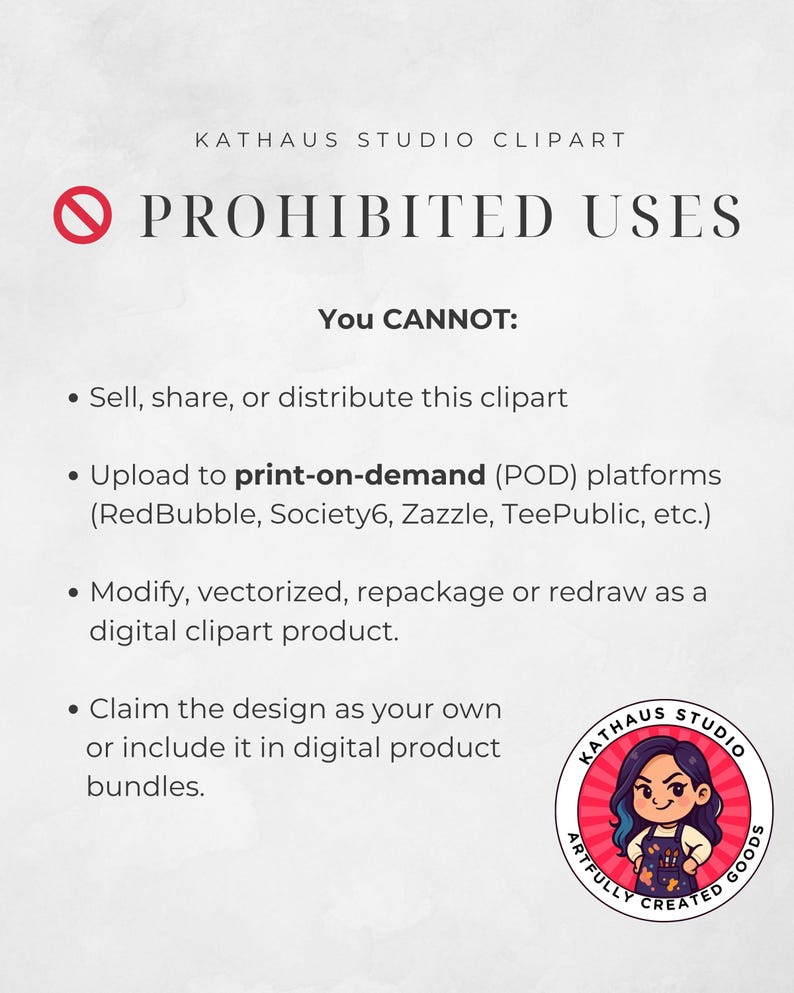 May include: A white background with the text "KATHAUS STUDIO CLIPART" and "PROHIBITED USES" in black. The text lists what you cannot do with the clipart, including selling, sharing, or distributing it. A logo is in the bottom right corner.