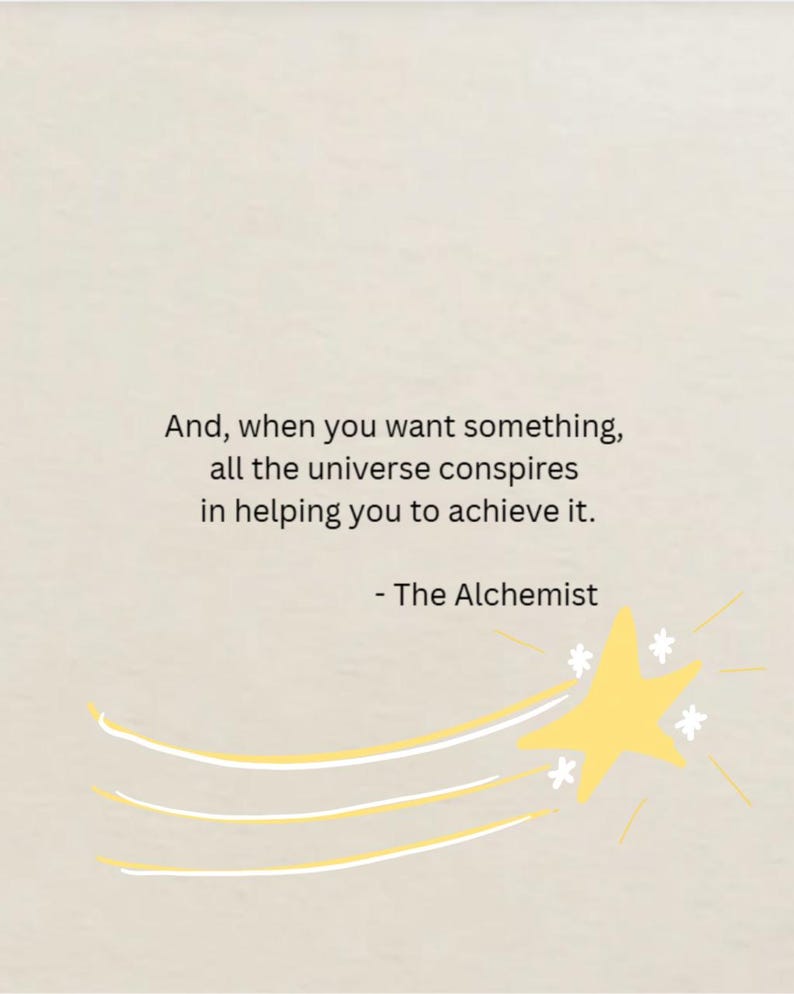 May include: A light beige background with the quote "And, when you want something, all the universe conspires in helping you to achieve it." A yellow star with white accents and a yellow trail.