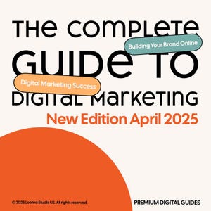 May include: A digital marketing guide with the title "The Complete Guide to Digital Marketing" and the subtitle "New Edition April 2025". The guide is orange and white with two teal and orange callouts that say "Building Your Brand Online" and "Digital Marketing Success".