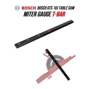 May include: A black miter gauge T-bar with brass-colored screw holes. The text "BOSCH GTS 10J TABLE SAW" and "MITER GAUGE T-BAR" is printed in red and black. The T-bar is shown in two orientations against a white background.