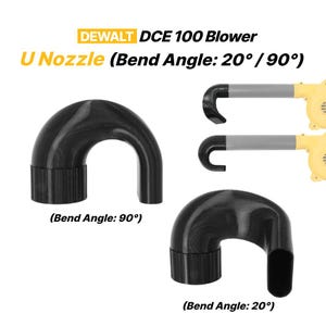 May include: Black U-shaped nozzle attachments for a DEWALT DCE 100 Blower. The image shows two different bend angles: 20 degrees and 90 degrees. The text on the image reads "U Nozzle (Bend Angle: 20° / 90°)".