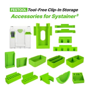 May include: A selection of green tool storage accessories for Systainer. The image shows various clip-in storage components, including trays, holders, and brackets. The text at the top reads "FESTOOL Tool-Free Clip-In Storage Accessories for Systainer³."
