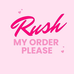 Puede incluir: Un fondo rosa con las palabras "Rush MY ORDER PLEASE" en fuentes rosas. Pequeños corazones rosas están dispersos alrededor del texto. La imagen es una llamada a la acción.