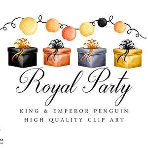 May include: Four gift boxes with gold, black, orange, and blue ribbon bows. The boxes are decorated with a garland of orange and yellow balls and a black ball. The text "Royal Party" is written below the boxes. The text "King & Emperor Penguin High Quality Clip Art" is written below the text "Royal Party".