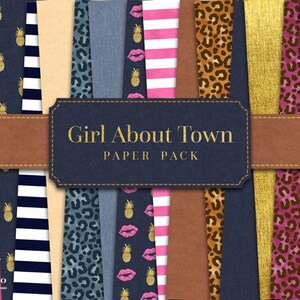 May include: A digital paper pack with 12 different patterns. The patterns include pink, blue, white, gold, and brown colors. The patterns include pineapples, lips, stripes, and animal print. The text "Girl About Town Paper Pack" is in the center of the image.