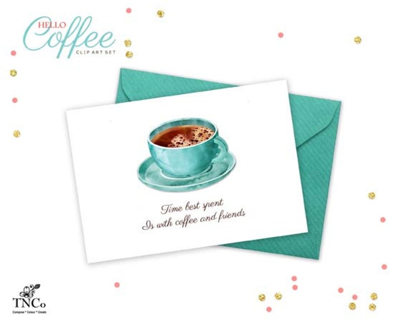 May include: A white card with a teal blue envelope. The card has a watercolor illustration of a cup of coffee with the text "Time best spent is with coffee and friends".