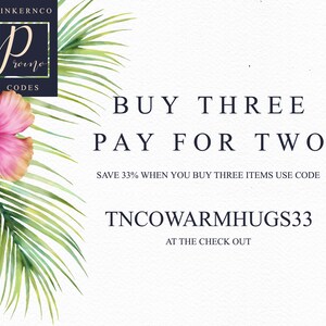 May include: A promotional graphic with text that reads "BUY THREE PAY FOR TWO." The image features a pink hibiscus flower and green palm leaves. The text "TNCOWARMHUGS33" is also present.