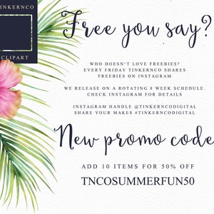 May include: A tropical-themed graphic with a pink hibiscus flower and palm leaves. The text reads "Free you say?" and "New promo code". The text also includes information about freebies on Instagram and a promo code for 50% off when you add 10 items. The code is "TNCOSUMMERFUN50".