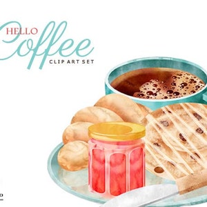 May include: A watercolor illustration of a breakfast scene with a cup of coffee, a plate of pastries, and a jar of jam. The text "HELLO Coffee CLIP ART SET" is written in a decorative font.