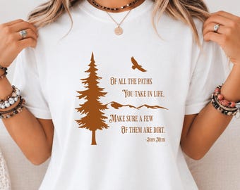 John Muir Quote T-Shirt, Nature Hiking Adventure Tee, Mountain Forest Graphic Apparel