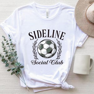 Soccer Social Club Shirt, Soccer Mom Shirt, Sideline Social Club Shirt, Cute Soccer Mama Shirt, Mothers Day, Gift For Soccer Mom, Mom Gifts