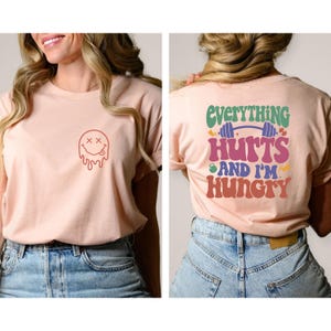 Everything Hurts And I’m Hungry Shirt, Woman Work Out Shirt, Workout Shirt, Funny Weightlifting Shirt, Gym Shirt, Bodybuilding Shirt