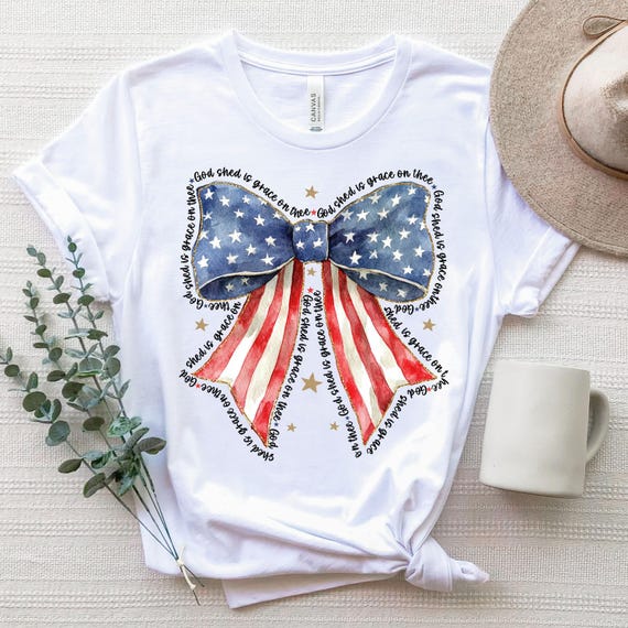 God Shed His Grace On Thee American DTF, 4th of July America, 4th of July Coquette Bow, Hand Drawn Shirt, American Flag, Patriotic Christian