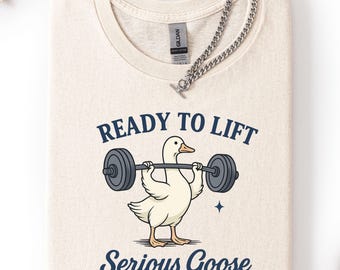 Serious Goose Weightlifting,Funny Gym Workout Shirt,Men's Shirt,Sarcastic Animal Lover Gift, Gift For Dad, Best Friend Gift, Funny Gym Shirt