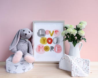 Love You More Nursery Wall Art Baby Nursery Quote Print Neutral Nursery Decor Kids Room Wall Art Baby Shower Gift Typography Print