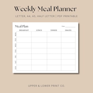 May include: A white weekly meal planner with a grid layout for breakfast, lunch, dinner, and snacks, with days of the week listed vertically. The text "Weekly Meal Planner" is at the top, with "LETTER, A4, A5, HALF LETTER | PDF PRINTABLE" below it.