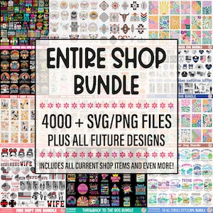 Entire Shop Bundle, 4000+ Cut Files Plus All Future Design, Limited Time Offer, Whole Shop Designs, Mega SVG Bundle, T shirt Design Bundle