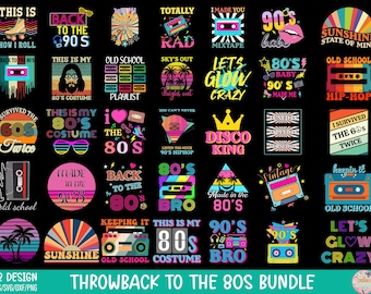 Throwback to the 80s Bundle, Back to 80s, 80s Party, 80s Shirt, 1980s SVG Bundle Sublimation, Throwback to the 90s Cut files, Retro 90s