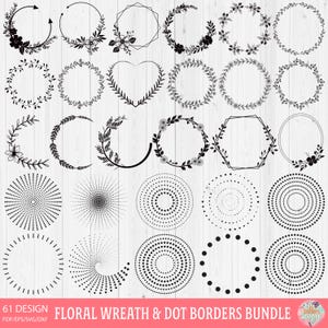 May include: A collection of 61 black floral wreath and dot border designs. The designs include various circular and geometric shapes, with floral and dot patterns. The text "FLORAL WREATH & DOT BORDERS BUNDLE" is displayed at the bottom.