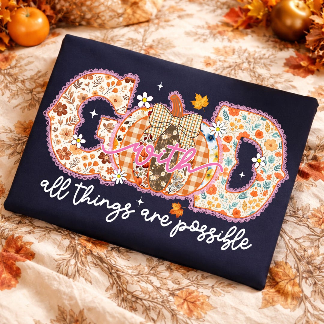 God With All Things Are Possible Fall PNG, Preppy Floral Autumn Tshirt ...
