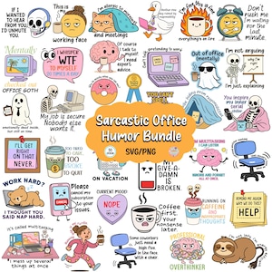 May include: A bundle of 50 sarcastic office humour designs in SVG and PNG formats. The image shows various cartoon illustrations with text, including phrases like "I whisper WTF to myself 20 times a day" and "Coffee first, your nonsense later."
