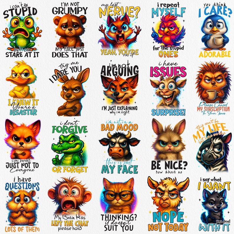 May include: A collection of cartoon animal illustrations with humorous phrases. Each image features a different animal with a unique expression and text bubble, such as a grumpy bear or a surprised goat. The designs are colorful and playful.