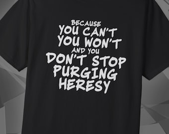 Don't Stop Purging Heresy, Wargaming Shirt, Miniature Painting, Grimdark Wargamer Tee, Tabletop Gamer Gift
