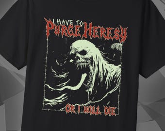 Purge Heresy Shirt, Wargaming , Miniature Painting, Grimdark Wargamer Tee, Tabletop Gamer Gift