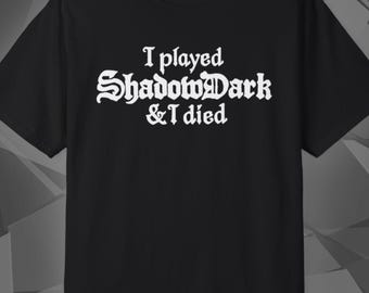I Played ShadowDark Shirt | TTRPG Game Tee | ShadowDark RPG Gift