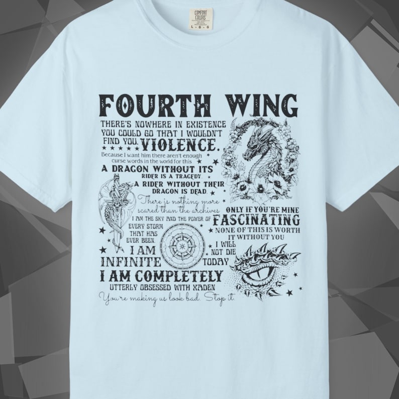 Comfort Colors unisex T-shirt featuring a Fourth Wing fantasy design inspired by the Empyrean Series. Premium quality 100% cotton shirt with a soft, relaxed fit, available in 13 colors and plus sizes. Bookish fantasy apparel inspired by Iron Flame, Onyx Storm, Basgiath War College, Dragon Riders, Fly or Die, and the Riders Quadrant, for fans of Violet Sorrengail, Xaden Riorson, and Rebecca Yarros.